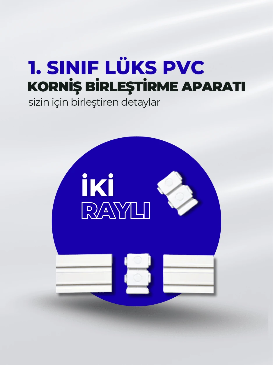 2 Raylı 1.Sınıf Lüks PVC Korniş Birleştirme Aparatı